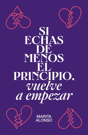 SI ECHAS DE MENOS EL PRINCIPIO, VUELVE A EMPEZAR