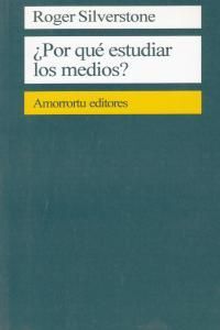 ¿POR QUÉ ESTUDIAR LOS MEDIOS?