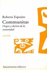 COMMUNITAS. ORIGEN Y DESTINO DE LA COMUNIDAD