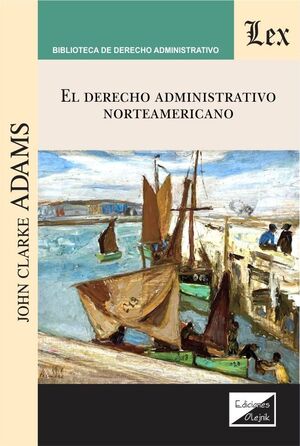 EL DERECHO ADMINISTRATIVO NORTEAMERICANO