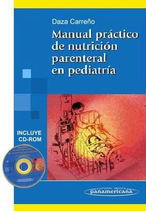 MANUAL PRÁCTICO DE NUTRICIÓN PARENTERAL EN PEDIATRÍA. (INCLUYE CD-ROM)