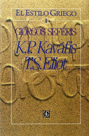 EL ESTILO GRIEGO I, K.P. KAVÁFIS T.S. ELIOT