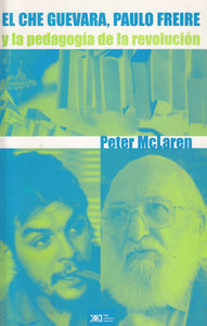 CHE GUEVARA, PAULO FREIRE Y LA PEDAGOGÍA DE LA EDUCACIÓN