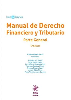 MANUAL DE DERECHO FINANCIERO Y TRIBUTARIO PARTE GENERAL 6ª EDICION
