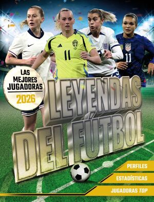 LEYENDAS DEL FÚTBOL. LAS MEJORES JUGADORAS 2026