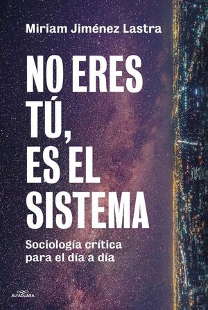 NO ERES TÚ, ES EL SISTEMA
