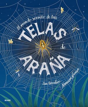 MUNDO SECRETO DE LAS TELAS DE ARAÑA