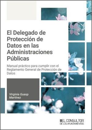 EL DELEGADO DE PROTECCIÓN DE DATOS EN LAS ADMINISTRACIONES PÚBLICAS
