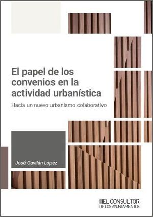 EL PAPEL DE LOS CONVENIOS EN LA ACTIVIDAD URBANÍSTICA