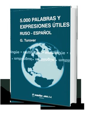 5.000 PALABRAS Y EXPRESIONES ÚTILES RUSO - ESPAÑOL